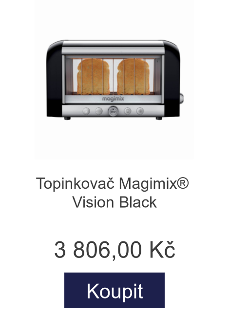 Topinkovač Magimix® Vision Black - 3 806 Kč