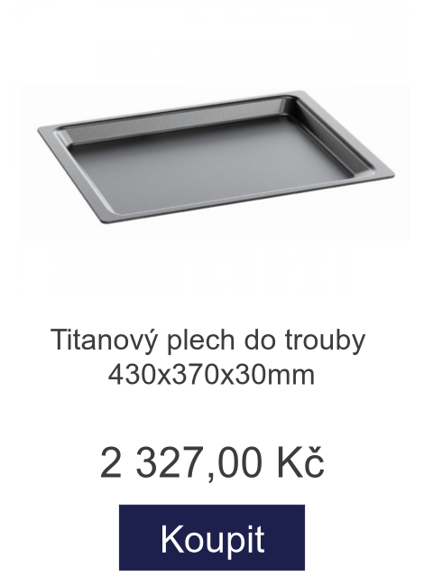 Titanový plech do trouby 430x370x30mm - 2 327 Kč